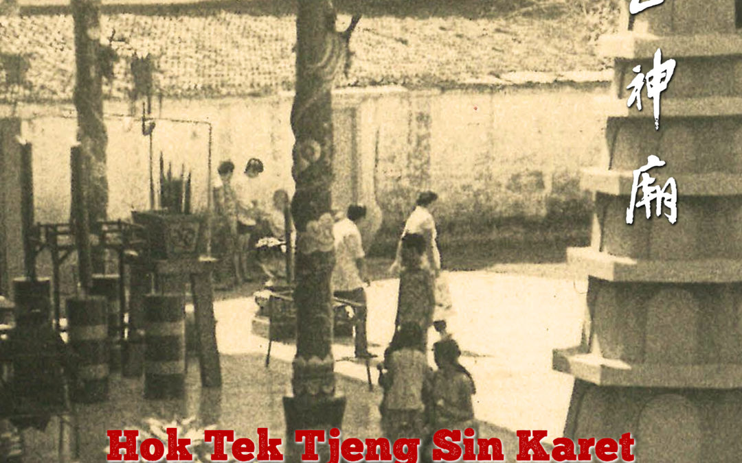 Hok Tek Tjeng Sin Karet – Riwayat dan Rekoleksi Komunitas Tionghoa Karet