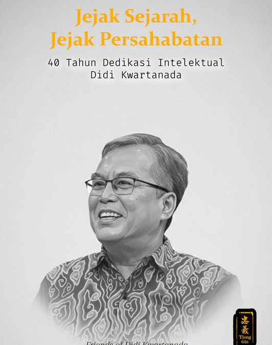 Jejak Sejarah, Jejak Persahabatan:  40 Tahun Dedikasi Intelektual Didi Kwartanada